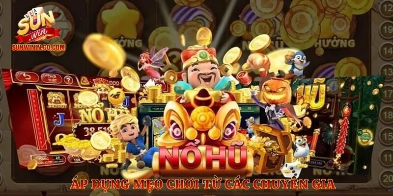 Áp dụng mẹo chơi từ các chuyên gia 