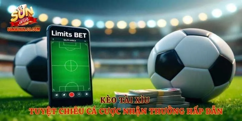 Kèo Tài Xỉu - Tuyệt Chiêu Cá Cược Nhận Thưởng Hấp Dẫn 
